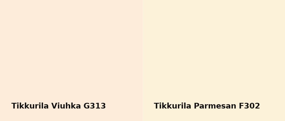 Tikkurila Viuhka G313 vs Tikkurila Parmesan F302