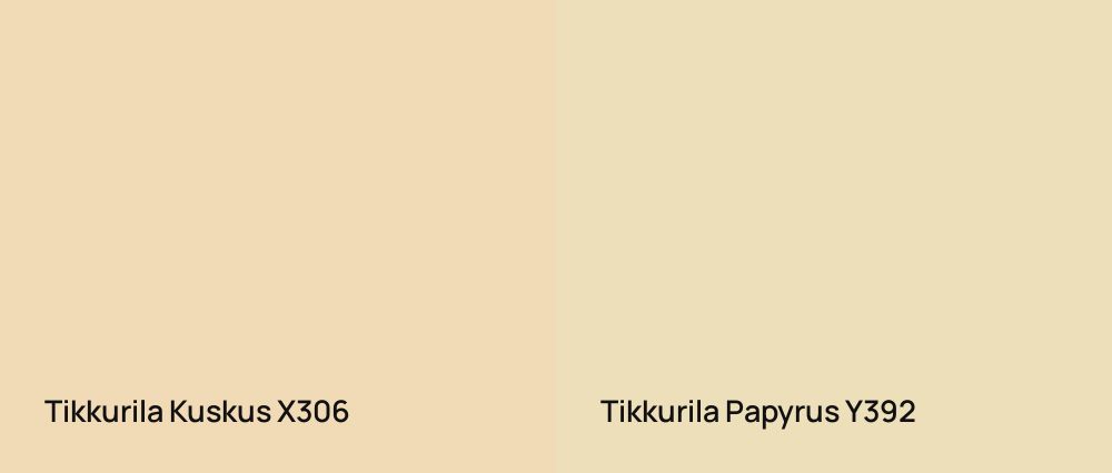 Tikkurila Kuskus X306 vs Tikkurila Papyrus Y392